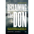 Reclaiming the Don: An Environmental History of Toronto's Don River Valley, Second Edition - Paperback