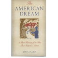 The American Dream: A Short History of an Idea That Shaped a Nation - Paperback