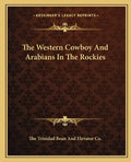 The Western Cowboy And Arabians In The Rockies - Paperback