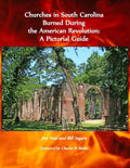Churches in South Carolina Burned During the American Revolution: A Pictorial Guide - Paperback