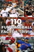 110 Fun Baseball Facts And Trivia- Jose luis Benitea - Paperback