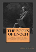 The Books Of Enoch: Complete Collection: A Complete Collection Of Three Translations Of 1 Enoch, A Fragment Of The Book Of Noah & 2 Enoch: - Paperback
