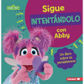 Sigue Intentándolo Con Abby (Keep Trying with Abby): Un Libro Sobre La Persistencia (a Book about Persistence) - Paperback