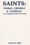 Saints: Visible, Orderly, and Catholic - Paperback