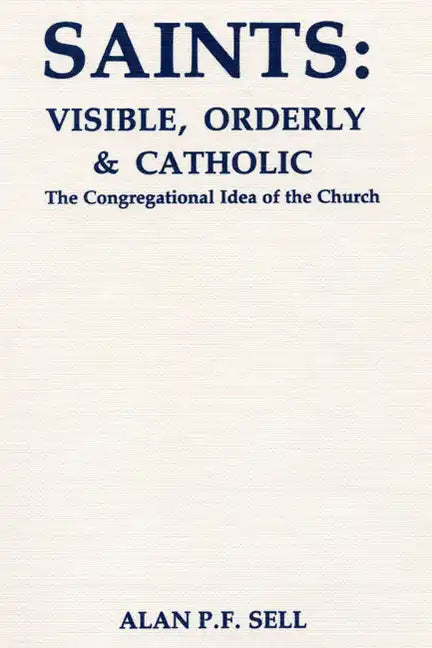 Saints: Visible, Orderly, and Catholic - Paperback
