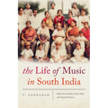 The Life of Music in South India - Paperback