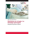 Epónimos en cirugía. La bandeja quirúrgica - Paperback