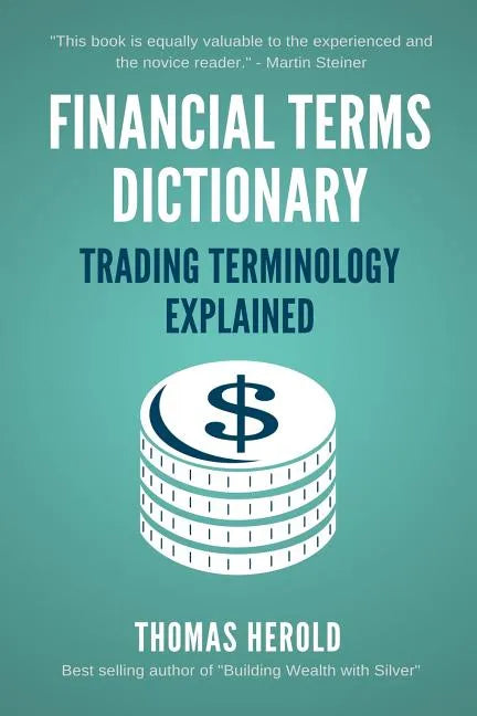 Financial Terms Dictionary - Trading Terminology Explained - Paperback