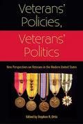 Veterans' Policies, Veterans' Politics: New Perspectives on Veterans in the Modern United States - Paperback