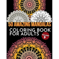 50 Amazing Mandalas Coloring Book For Adults: An Adult Coloring Book With 50 Big And Detailed Mandala Designs, High-Quality Paper, White Background, F - Paperback