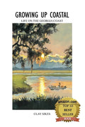 Growing Up Coastal: Life on the Georgia Coast - Paperback