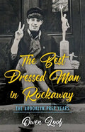 The Best Dressed Man in Rockaway: The Brooklyn Prep Years - Paperback