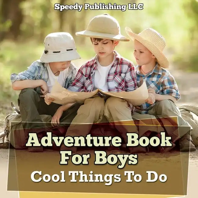 Adventure Book For Boys: Cool Things To Do - Paperback