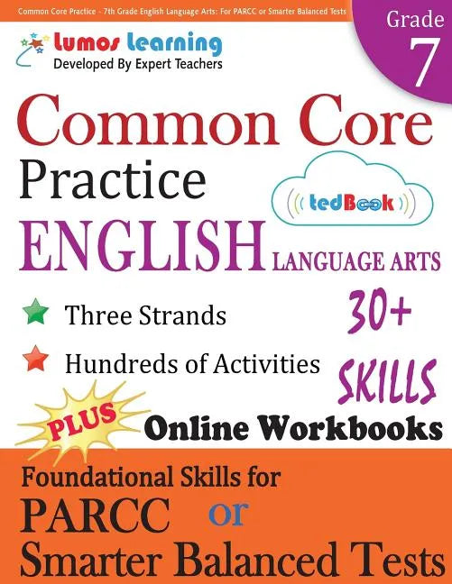 Common Core Practice - 7th Grade English Language Arts: Workbooks to Prepare for the PARCC or Smarter Balanced Test: CCSS Aligned - Paperback