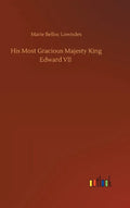 His Most Gracious Majesty King Edward VII - Hardcover