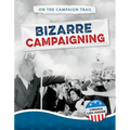 Bizarre Campaigning - Library Binding