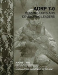 Training Units and Developing Leaders (ADRP 7-0) - Paperback