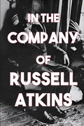 In the Company of Russell Atkins: A Celebration of Friends on His 90th Birthday - Paperback