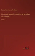 Diccionario geográfico-histórico de las Indias Occidentales: Tomo 2 - Hardcover