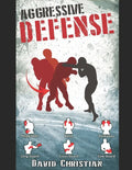 Aggressive Defense: Blocks, Head Movement & Counters for Boxing, Kickboxing & MMA - Paperback