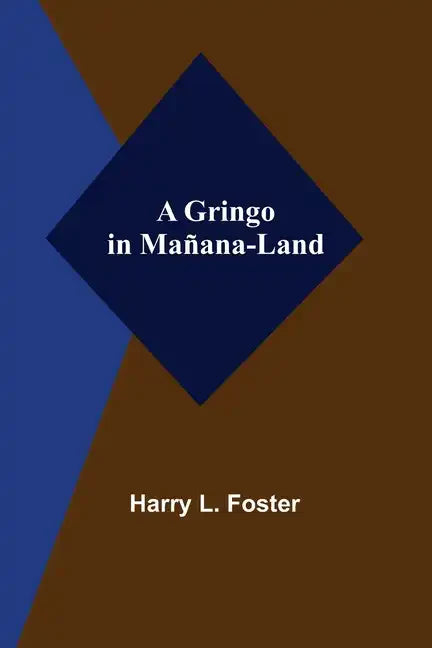 A Gringo in Mañana-Land - Paperback