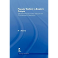 Popular Sufism in Eastern Europe: Sufi Brotherhoods and the Dialogue with Christianity and 'Heterodoxy' - Paperback