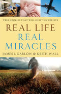 Real Life, Real Miracles: True Stories That Will Help You Believe - Paperback