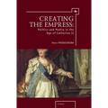 Creating the Empress: Politics and Poetry in the Age of Catherine II - Paperback