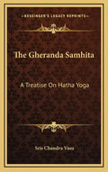 The Gheranda Samhita: A Treatise on Hatha Yoga - Hardcover