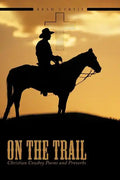 On The Trail: Christian Cowboy Poems and Proverbs - Paperback