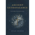 Ancient Extravagance: Christian Ways of Becoming More Human - Paperback