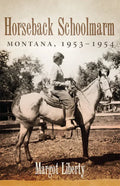 Horseback Schoolmarm: Montana, 1953-1954 - Paperback
