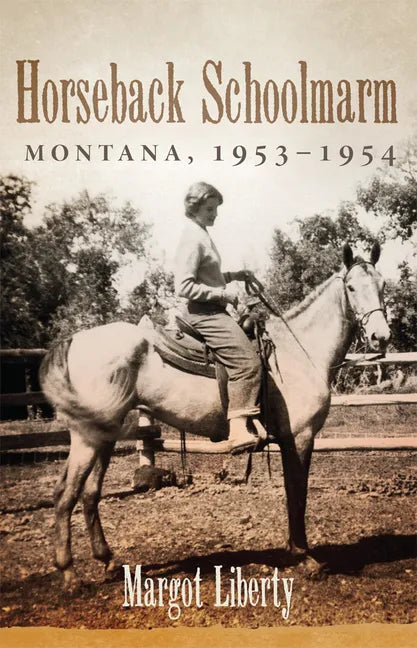 Horseback Schoolmarm: Montana, 1953-1954 - Paperback