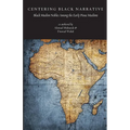 Centering Black Narrative: Black Muslim Nobles Among the Early Pious Muslims - Paperback