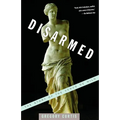 Disarmed: The Story of the Venus de Milo - Paperback