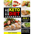 Keto Diet Cookbook: 600+ Quick, Easy and Healthy Keto Diet Recipes for Beginners: Healthy and Fast Meals with 30 Day Recipe Meal Plan For Whole Family - Paperback