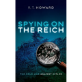 Spying on the Reich: The Cold War Against Hitler - Hardcover