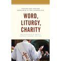 Word, Liturgy, Charity: The Diaconate in the U.S. Catholic Church, 1968-2018 - Paperback
