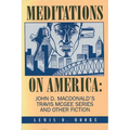 Meditations on America: John D. Macdonald's Travis McGee Series and Other Fiction - Hardcover