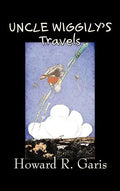 Uncle Wiggily's Travels by Howard R. Garis, Fiction, Fantasy & Magic, Animals - Hardcover