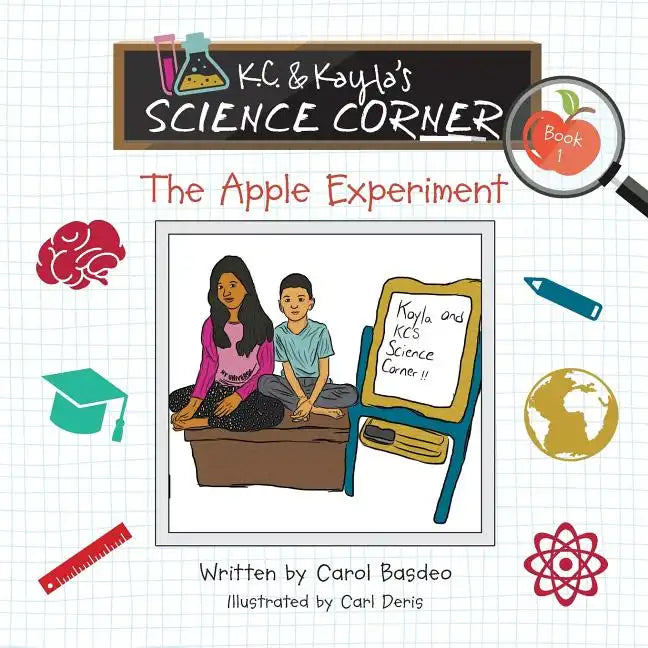 K.C. & Kayla's Science Corner: The Apple Experiment - Paperback