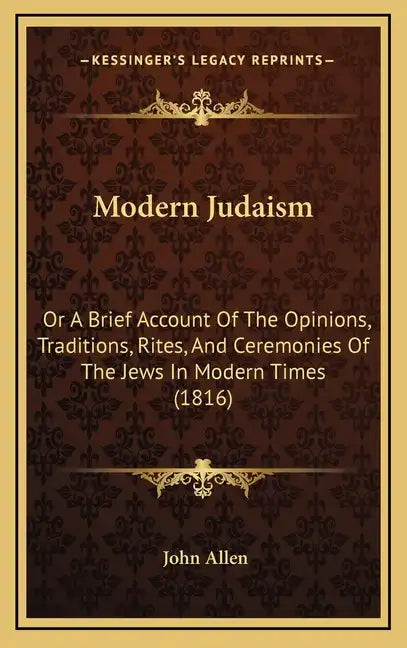 Modern Judaism: Or a Brief Account of the Opinions, Traditions, Rites, and Ceremonies of the Jews in Modern Times (1816) - Hardcover
