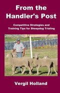From the Handler's Post: Competitive Strategies and Training Tips for Sheepdog Trialing - Paperback