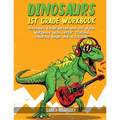 Dinosaurs 1st grade workbook: Dinosaurs Kindergarten and 1st grade Workbook with Letter Tracing, Coloring Pages and Activities - Paperback