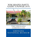 NJM Shapes Party; Gairy's Power 1974: The Grenada Chronicles - Paperback