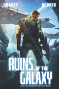 Ruins of the Galaxy: A Military Scifi Epic - Paperback