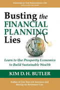 Busting the Financial Planning Lies: Learn to Use Prosperity Economics to Build Sustainable Wealth - Paperback