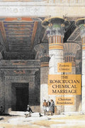 The Rosicrucian Chemical Marriage: Esoteric Classics - Paperback