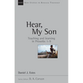 Hear, My Son: Teaching Learning in Proverbs 1-9 - Paperback