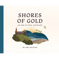 Shores of Gold: An Ode to Fife, Scotland - Hardcover